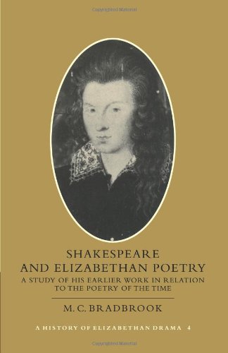 Stock image for Shakespeare and the Elizabethan Poetry : A Study of His Earlier Work in Relation to the Poetry of the Time for sale by Better World Books Ltd