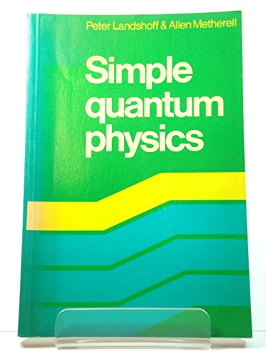 Simple Quantum Physics (9780521295383) by Landshoff, P. V.