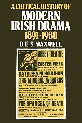 A Critical History of Modern Irish Drama 1891-1980