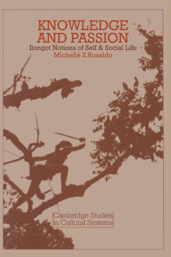 9780521295628: Knowledge and Passion: Ilongot Notions of Self & Social Life: Ilongot Notions of Self and Social Life