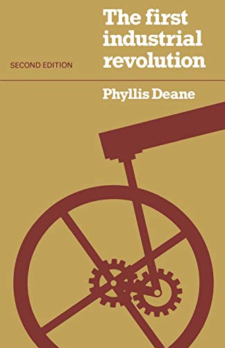 The First Industrial Revolution - Deane, Phyllis|Deane, P. M.