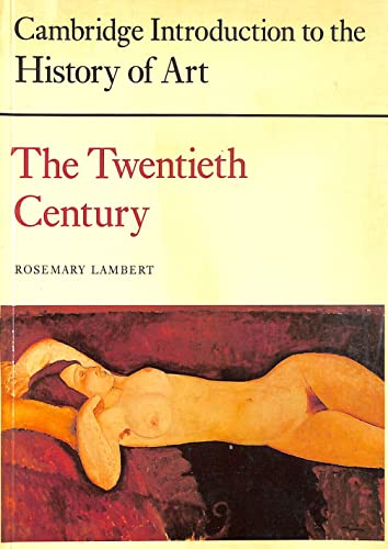 Stock image for The Twentieth Century (Cambridge Introduction to Art) for sale by Reuseabook