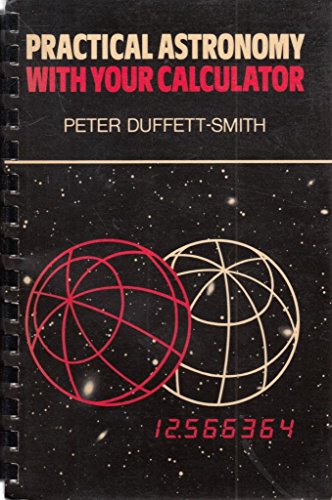 Beispielbild fr Practical Astronomy with your Calculator zum Verkauf von WorldofBooks