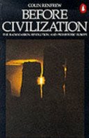 Stock image for Before Civilization: The Radiocarbon Revolution and Prehistoric Europe for sale by N. Fagin Books