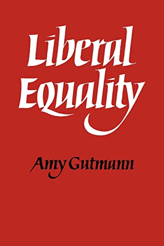Liberal Equality (9780521296656) by Amy Gutmann
