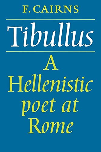 Beispielbild fr Tibullus: Hellenistic Poet at Rome zum Verkauf von Versandantiquariat Felix Mcke