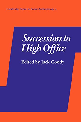 Imagen de archivo de Succession to High Office (Cambridge Papers in Social Anthropology, Series Number 4) a la venta por -OnTimeBooks-