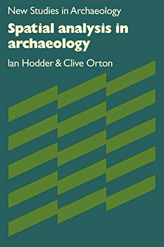 Beispielbild fr Spatial Analysis in Archaeology: 1 (New Studies in Archaeology) zum Verkauf von WorldofBooks