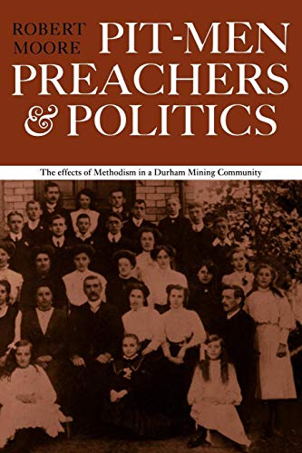 Pitmen Preachers and Politics (9780521297523) by Moore, Robert