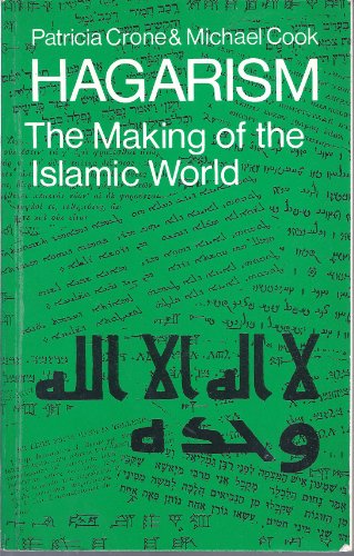 Hagarism: The Making of the Islamic World - Crone, Patricia; Cook, Michael