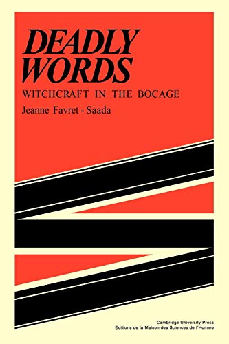 Deadly Words: Witchcraft in the Bocage (9780521297875) by Jeanne Favret-Saada
