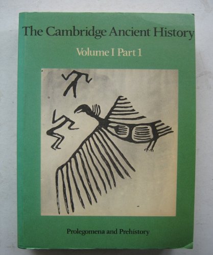 The Cambridge Ancient History: Volume 1, Part 1, Prolegomena and Prehistory: 001