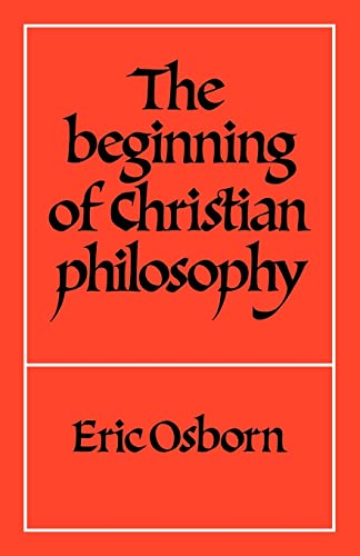 Imagen de archivo de The Beginning of Christian Philosophy a la venta por Revaluation Books