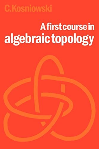 9780521298643: A First Course in Algebraic Topology Paperback