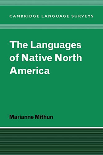 The Languages of Native North America (Cambridge Language Surveys) (9780521298759) by Mithun, Marianne