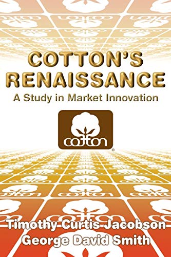 Beispielbild fr Cotton's Renaissance: A Study in Market Innovation zum Verkauf von Chiron Media