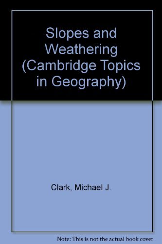 Stock image for Slopes and Weathering (Cambridge Topics in Geography) for sale by AwesomeBooks