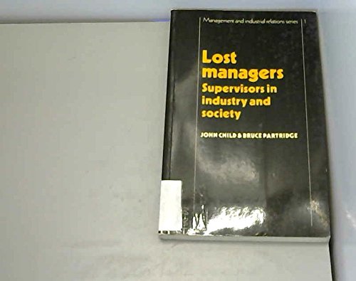 Stock image for Lost Managers : Supervisors in Industry and Society for sale by Better World Books