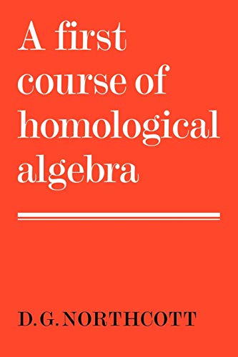 Imagen de archivo de First Course of Homological Algebra a la venta por Anthology Booksellers