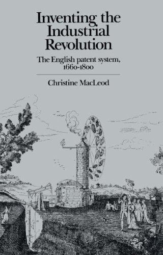 Imagen de archivo de Inventing the Industrial Revolution : The English Patent System, 1660-1800 a la venta por Better World Books Ltd