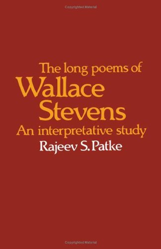 The Long Poems of Wallace Stevens: An Interpretative Study (9780521301268) by Patke, Rajeev S.