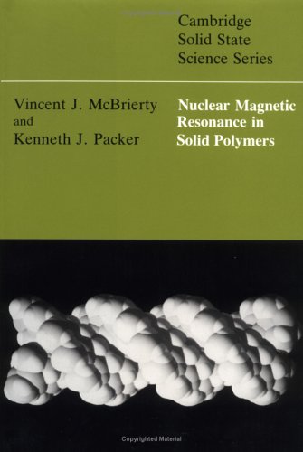 Beispielbild fr Nuclear Magnetic Resonance in Solid Polymers (Cambridge Solid State Science Series) zum Verkauf von Labyrinth Books