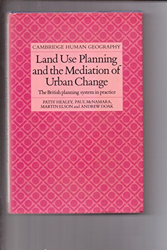 Stock image for Land Use Planning and the Mediation of Urban Change: The British Planning System in Practice for sale by Anybook.com