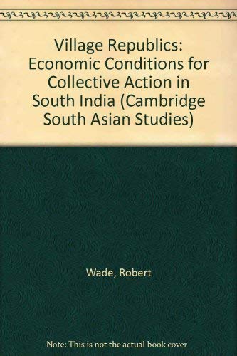 Beispielbild fr Village Republics: Economic Conditions for Collective Action in South India (Cambridge South Asian Studies) zum Verkauf von Anybook.com