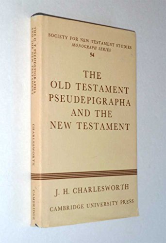 Beispielbild fr The Old Testament Pseudepigrapha and the New Testament (Society for New Testament Studies Monograph Series, Series Number 54) zum Verkauf von Open Books