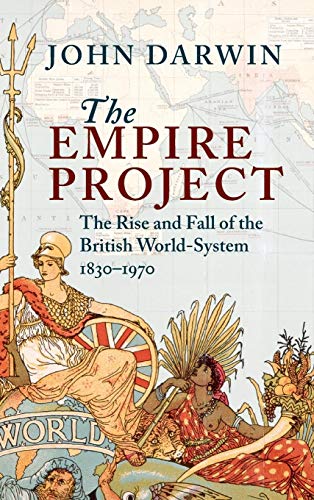 9780521302081: The Empire Project: The Rise and Fall of the British World-System, 1830–1970