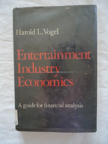 Stock image for Entertainment Industry Economics: A Guide for Financial Analysis for sale by Cheryl's Books