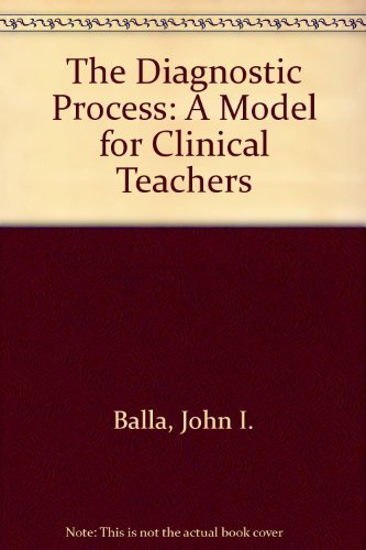 Stock image for The diagnostic process : a model for clinical teachers. for sale by Kloof Booksellers & Scientia Verlag