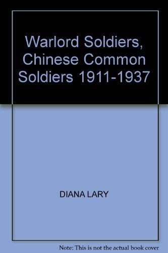 Stock image for Warlord Soldiers : Chinese Common Soldiers, 1911-1935 for sale by Better World Books