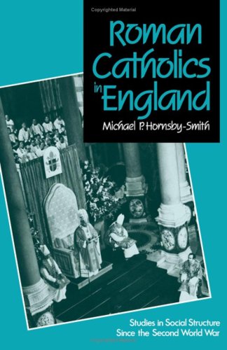 Beispielbild fr Roman Catholics in England : Studies in Social Structure since the Second World War zum Verkauf von Better World Books