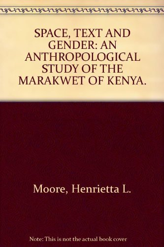 Space, Text, and Gender: An Anthropological Study of the Marakwet of Kenya