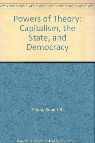 Stock image for Powers of Theory: Capitalism, the State, and Democracy for sale by Row By Row Bookshop