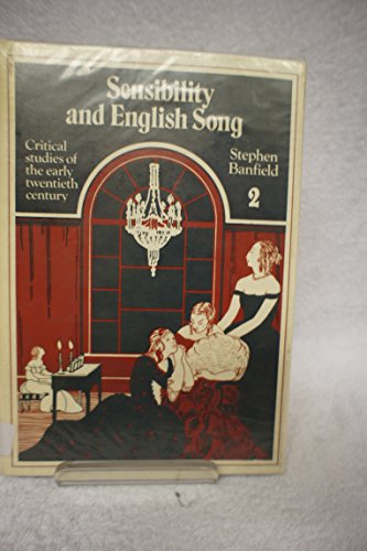 9780521303606: Sensibility and English Song: Critical Studies of the Early Twentieth Century, Vol. 2