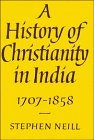 

A History of Christianity in India: 1707-1858 [first edition]