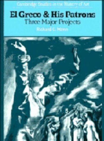 9780521303927: El Greco and His Patrons: Three Major Projects (Cambridge Studies in the History of Art)