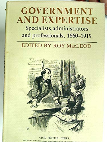 Beispielbild fr Government and Expertise: Specialists, Administrators and Professionals, 1860 1919 zum Verkauf von Anybook.com