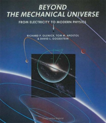 Beispielbild fr Beyond the Mechanical Universe: From Electricity to Modern Physics zum Verkauf von ThriftBooks-Dallas