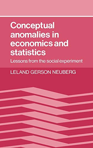 Beispielbild fr Conceptual Anomalies in Economics and Statistics : Lessons from the Social Experiment zum Verkauf von Better World Books