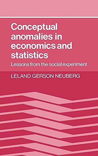 Stock image for Conceptual anomalies in economics and statistics. Lessons from the social experiment. for sale by Ted Kottler, Bookseller