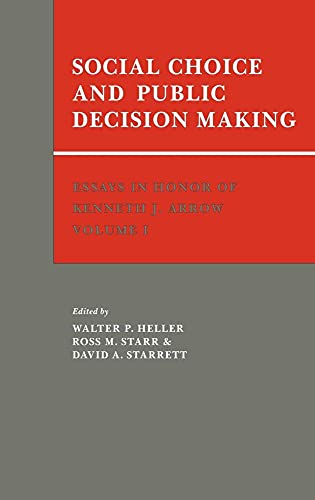 Stock image for Essays in Honor of Kenneth J. Arrow: Volume 1, Social Choice and Public Decision Making Heller, Walter P.; Starr, Ross M. and Starrett, David A. for sale by CONTINENTAL MEDIA & BEYOND