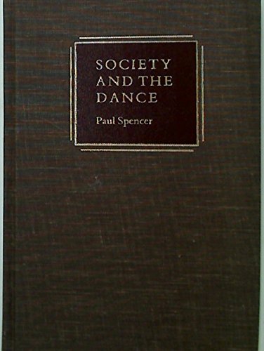 Beispielbild fr Society and the Dance : The Social Anthropology of Process and Performance zum Verkauf von Better World Books