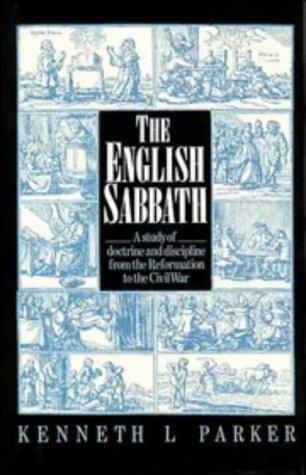 Stock image for The English Sabbath: A Study of Doctrine and Discipline from the Reformation to the Civil War for sale by Bahamut Media