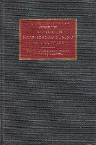 Treatise on Harpsichord Tuning (Cambridge Musical Texts and Monographs) - Denis, Jean