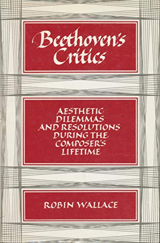 9780521306621: Beethoven's Critics: Aesthetic Dilemmas and Resolutions during the Composer's Lifetime