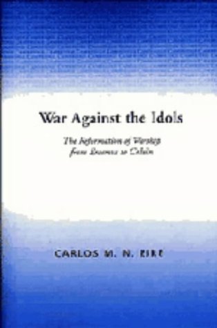 Beispielbild fr War Against the Idols : The Reformation of Worship from Erasmus to Calvin zum Verkauf von Better World Books
