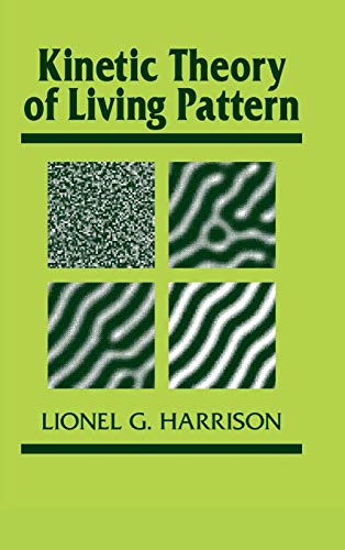 Stock image for Kinetic Theory of Living Pattern (Developmental and Cell Biology Series, Series Number 28) for sale by GF Books, Inc.